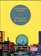 Couverture du livre « L'atelier de Sévère » de Anne-Marie Carthe aux éditions La Cheminante
