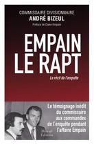 Couverture du livre « Empain, le rapt : le récit de l'enquête » de Andre Bizeul aux éditions Mareuil Editions