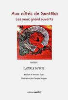 Couverture du livre « Aux côtés de Santoka : les yeux grand ouverts » de Daniele Duteil aux éditions Unicite