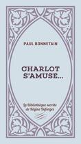 Couverture du livre « Charlot s'amuse... » de Paul Bonnetain aux éditions Tohu-bohu