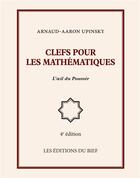 Couverture du livre « Clefs pour les mathématiques ; l'oeil du pouvoir » de Arnaud Aaron Upinsky aux éditions Editions Du Bief