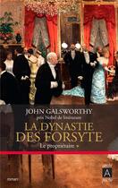 Couverture du livre « La dynastie des Forsyte Tome 1 : le propriétaire » de John Galsworthy aux éditions Archipoche