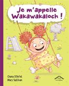 Couverture du livre « Je m'appelle Wajawakaloch ! » de Stiefel Chana aux éditions Circonflexe