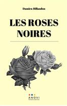 Couverture du livre « Les roses noires » de Damien Billandon aux éditions Anovi