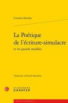 Couverture du livre « La poétique de l'écriture-simulacre » de Cornelia Klettke aux éditions Classiques Garnier