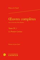 Couverture du livre « Oeuvres complètes Tome 4.1 : Le Premier Curieux » de Pontus De Tyard aux éditions Classiques Garnier