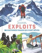 Couverture du livre « Exploits : 30 histoires vraies qui font rêver » de Qu Lan et Ness Knight aux éditions Milan