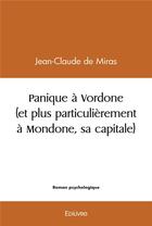 Couverture du livre « Panique a vordone (et plus particulierement a mondone, sa capitale) » de Jean-Claude De Miras aux éditions Edilivre