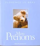 Couverture du livre « Maxi Prenoms » de Florence Le Bras aux éditions Marabout