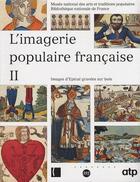 Couverture du livre « L'imagerie populaire française t.2 ; images d'Epinal gravées sur bois » de  aux éditions Reunion Des Musees Nationaux