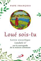 Couverture du livre « Loué sois-tu ; lettre encyclique laudato si' sur la sauvegarde de la maison commune » de Pape Francois aux éditions Mediaspaul