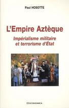 Couverture du livre « L'EMPIRE AZTEQUE » de Hosotte/Paul aux éditions Economica