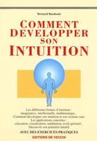 Couverture du livre « Comment developper son intuition » de Bernard Baudouin aux éditions De Vecchi