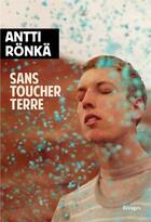 Couverture du livre « Sans toucher terre » de Antti Ronka aux éditions Rivages