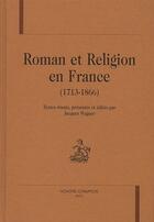 Couverture du livre « Roman et religion en France (1713-1866) » de  aux éditions Honore Champion