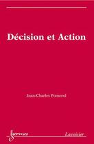 Couverture du livre « Decision et action » de Pomerol aux éditions Hermes Science Publications