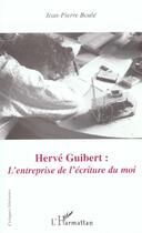 Couverture du livre « Herve guibert : l'entreprise de l'ecriture du moi » de Jean-Pierre Boule aux éditions L'harmattan