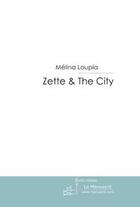 Couverture du livre « Zette & the city » de Melina Loupia aux éditions Le Manuscrit