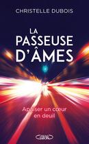 Couverture du livre « La passeuse d'âmes » de Christelle Dubois aux éditions Michel Lafon