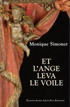 Couverture du livre « Et l'ange leva le voile » de Monique Simonet aux éditions Alphee.jean-paul Bertrand