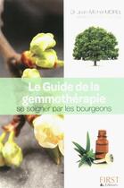 Couverture du livre « Le guide de la gemmotherapie » de Jean-Michel Morel aux éditions First