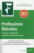 Couverture du livre « Professions libérales ; exercice individuel sociétés professionnelles (édition 2014) » de Les Specialiste aux éditions Revue Fiduciaire