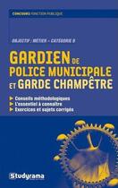 Couverture du livre « Gardien de police municipale et garde champêtre » de Marc Dalens aux éditions Studyrama