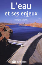 Couverture du livre « L'eau et ses enjeux » de Francois Anctil aux éditions De Boeck Superieur