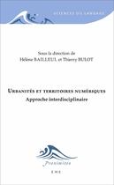 Couverture du livre « Urbanités et territoires numériques ; approche interdisciplinaire » de Thierry Bulot et Helene Bailleul aux éditions Academia