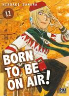 Couverture du livre « Born to be on air! T11 » de Hiroaki Samura aux éditions Pika