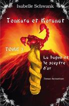 Couverture du livre « Tonkara et Koranat t.2 ; la bague et le sceptre d'or » de Isabelle Schwank aux éditions Edilivre