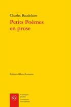 Couverture du livre « Petits Poèmes en prose » de Charles Baudelaire aux éditions Classiques Garnier