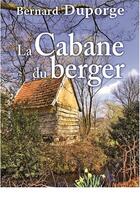 Couverture du livre « La cabane du berger » de Bernard Duporge aux éditions De Boree