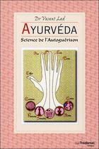 Couverture du livre « Ayurveda ; science de l'autoguérison » de Vasant Lad aux éditions Guy Trédaniel