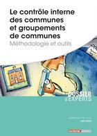 Couverture du livre « Le contrôle interne des communes et groupements de communes ; méthodologie et outils » de Jean Sliwa aux éditions Territorial