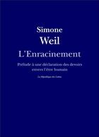 Couverture du livre « L'enracinement » de Simone Weil aux éditions La Republique Des Lettres