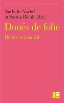 Couverture du livre « Doués de folie ; récits à bascule » de Nathalie Narbel aux éditions Labor Et Fides