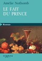 Couverture du livre « Le fait du prince » de Amélie Nothomb aux éditions Feryane