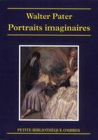 Couverture du livre « Portraits imaginaires » de Walter Pater aux éditions Ombres