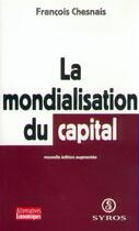 Couverture du livre « La mondialisation du capital » de Francois Chesnais aux éditions Syros La Decouverte