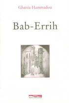 Couverture du livre « Bab-errih » de Ghania Hammadou aux éditions Paris-mediterranee