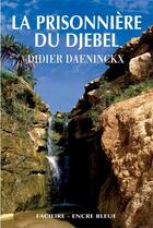 Couverture du livre « La prisonnière du Djebel » de Didier Daeninckx aux éditions Encre Bleue