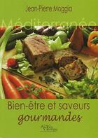 Couverture du livre « Bien etre et saveurs gourmandes » de Moggia aux éditions Autres Temps