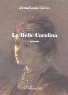 Couverture du livre « Belle carolina (la) » de Jean-Louis Talon aux éditions Alteredit