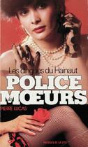 Couverture du livre « Police des moeurs n°66 Les dingues du Hainaut » de Pierre Lucas aux éditions Mount Silver
