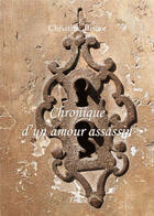 Couverture du livre « Chronique d'un amour assassin » de Christine Briere aux éditions Theles