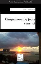 Couverture du livre « Cinquante-cinq jours sans toi » de  aux éditions Editions Du Cygne