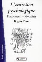 Couverture du livre « L'entretien psychologique ; fondements, modalités » de Brigitte Tison aux éditions Chronique Sociale