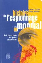 Couverture du livre « Histoire de l espionnage mondial t2 » de Moniquet Claude aux éditions Felin