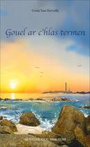 Couverture du livre « Gouel ar c'hlas termen » de Goulc'Han Kervella aux éditions Mouladuriou Hor Yezh